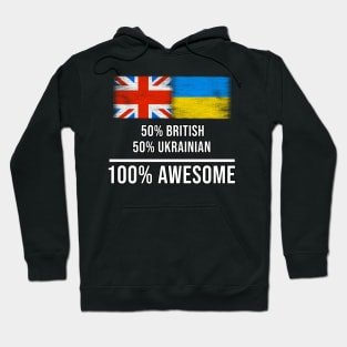 50% British 50% Ukrainian 100% Awesome - Gift for Ukrainian Heritage From Ukraine Hoodie